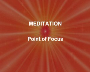 Point of focus meditation
