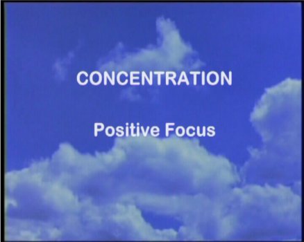 Concentration, Positive Focus