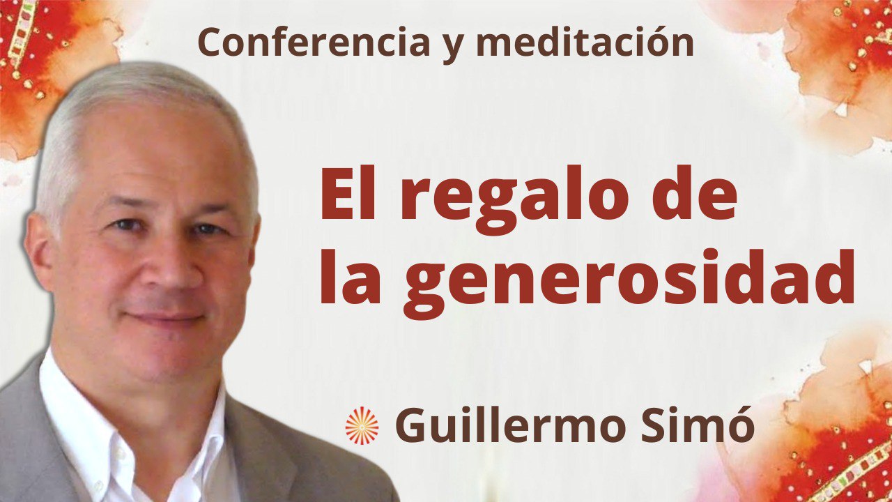 Meditación y conferencia: El regalo de la generosidad (2 Agosto 2022)