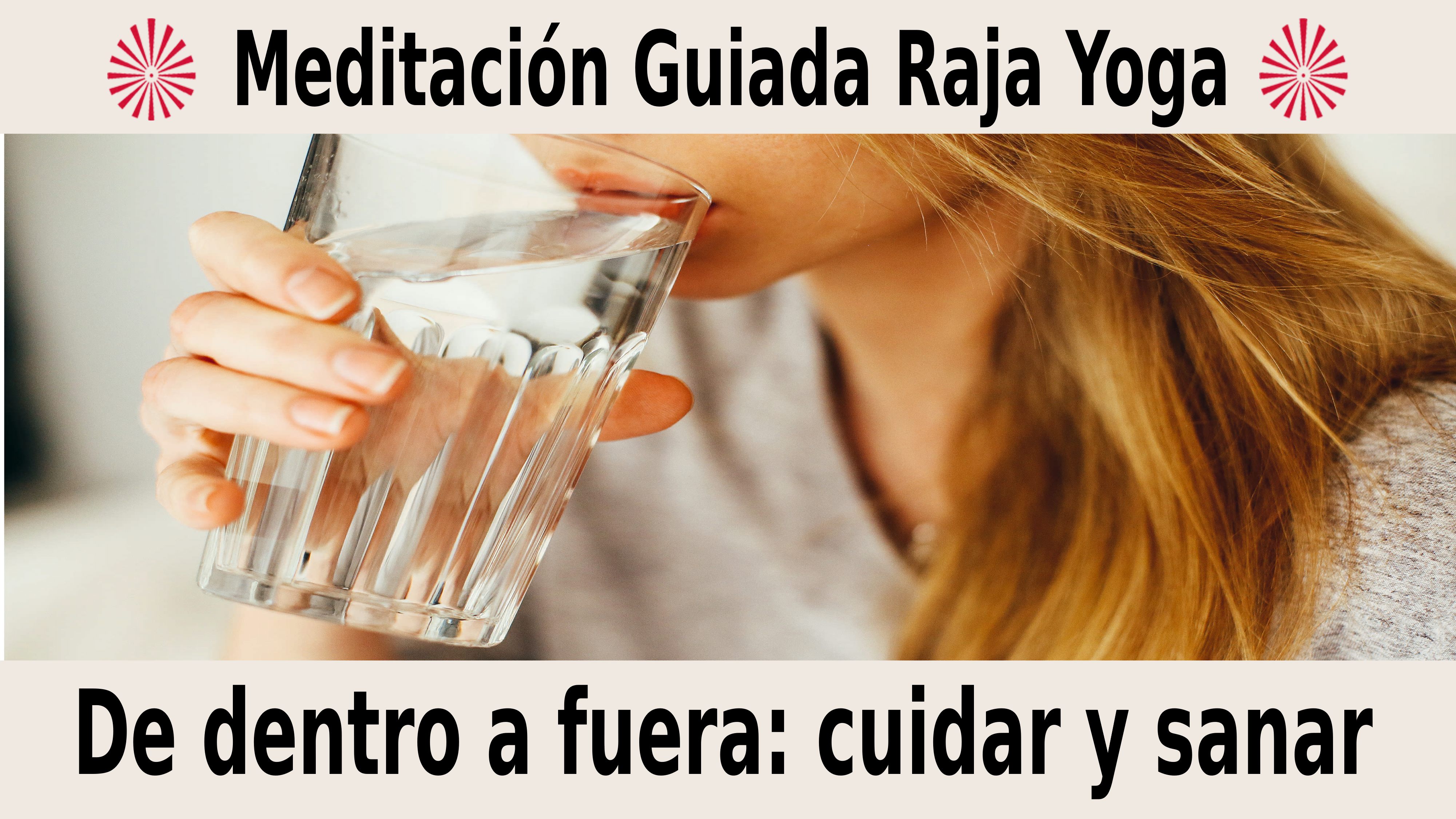 Meditación Raja Yoga:  De dentro a fuera cuidar y sanar (6 Noviembre 2020) On-line desde Barcelona