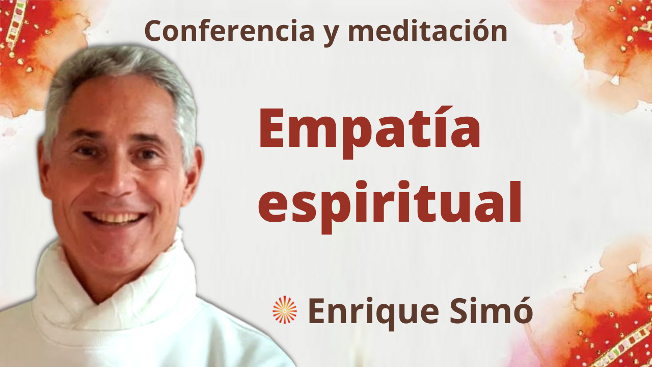 19 Noviembre 2021 Meditación y conferencia: Empatía espiritual