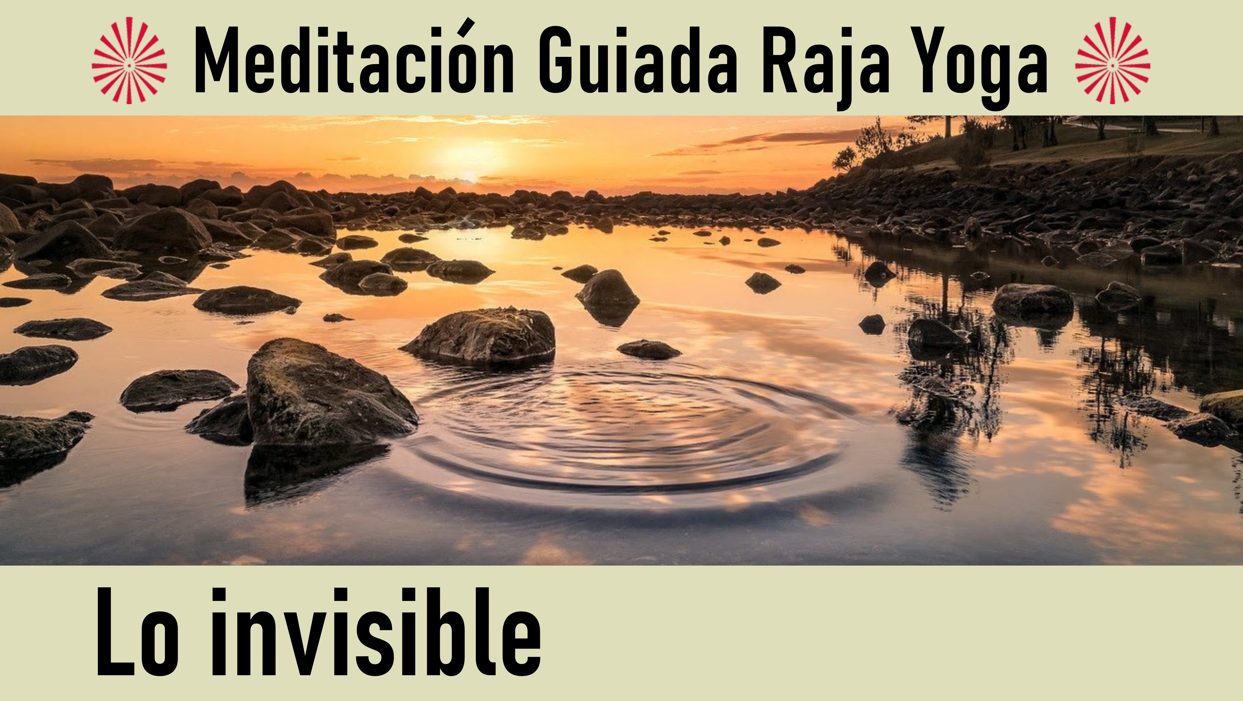 Meditación Raja Yoga: Lo invisible (3 Julio 2020) On-line desde Barcelona