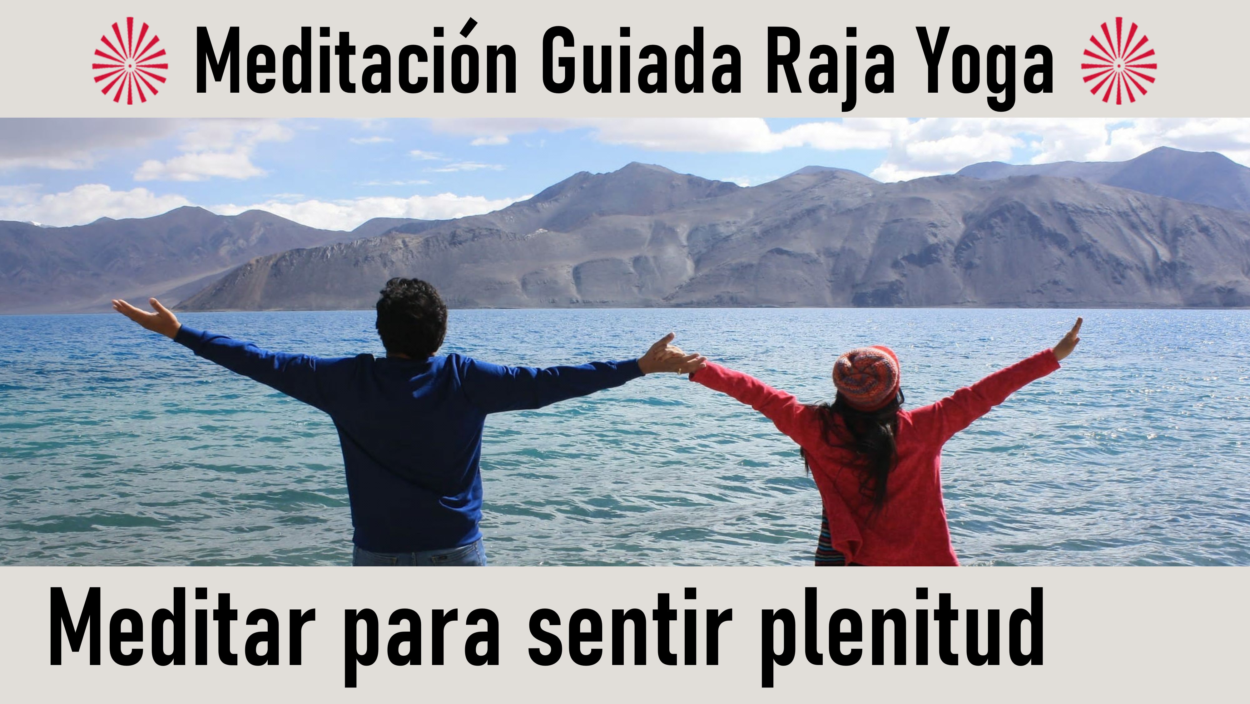 Meditación Raja Yoga: Meditar para Sentir Plenitud (3 Junio 2020) On-line desde SEvilla