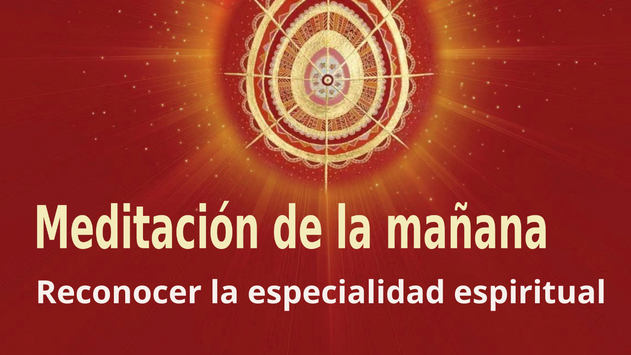 Meditación de la mañana:  Reconocer la especialidad espiritual , con Guillermo Simó (11 Enero 2022)