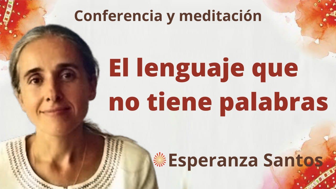 2 Febrero 2022 Meditación y conferencia: El lenguaje que no tiene palabras