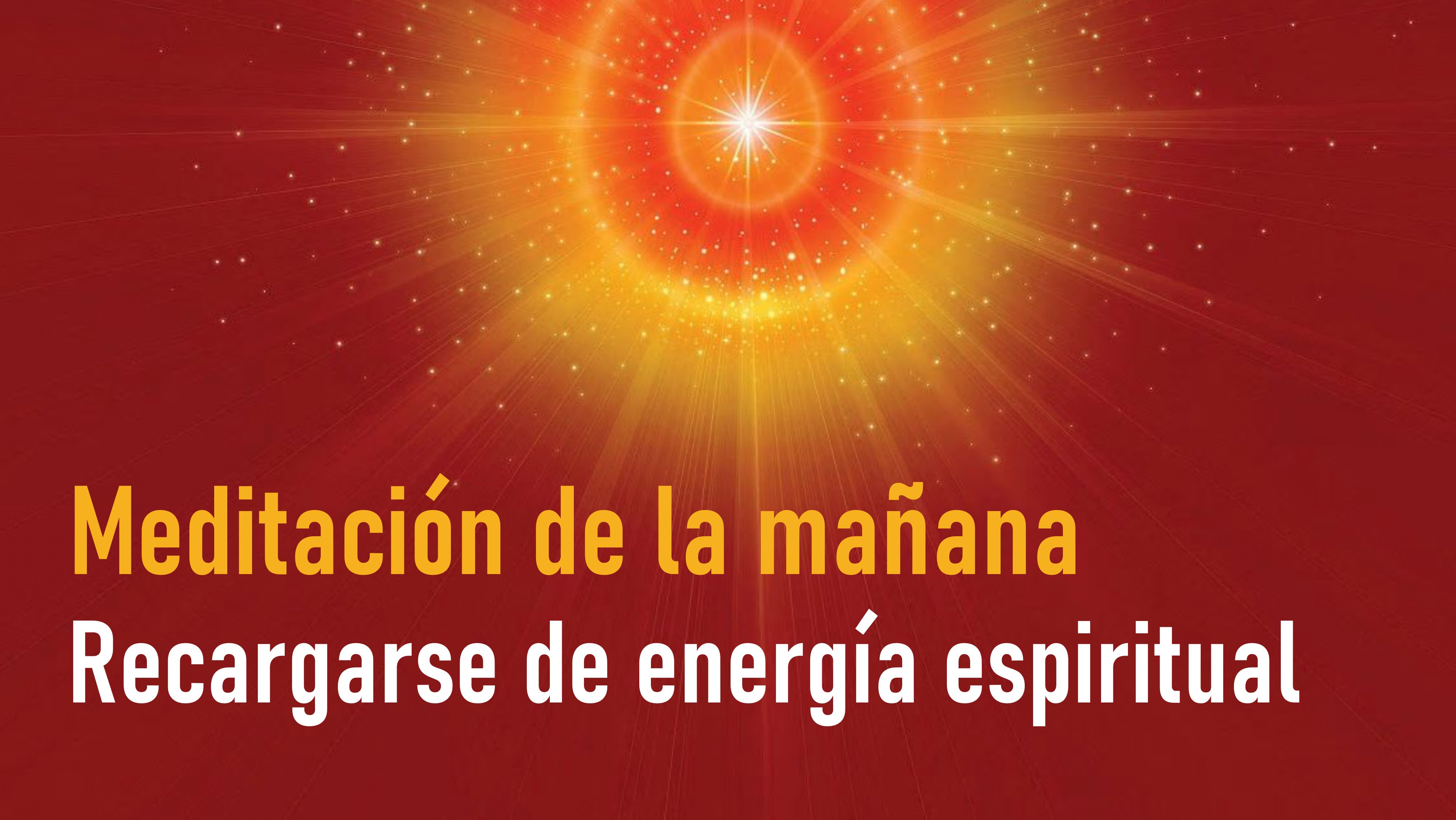 Meditación de la mañana Raja Yoga: Recargarse de energía espiritual (31 Octubre 2020)