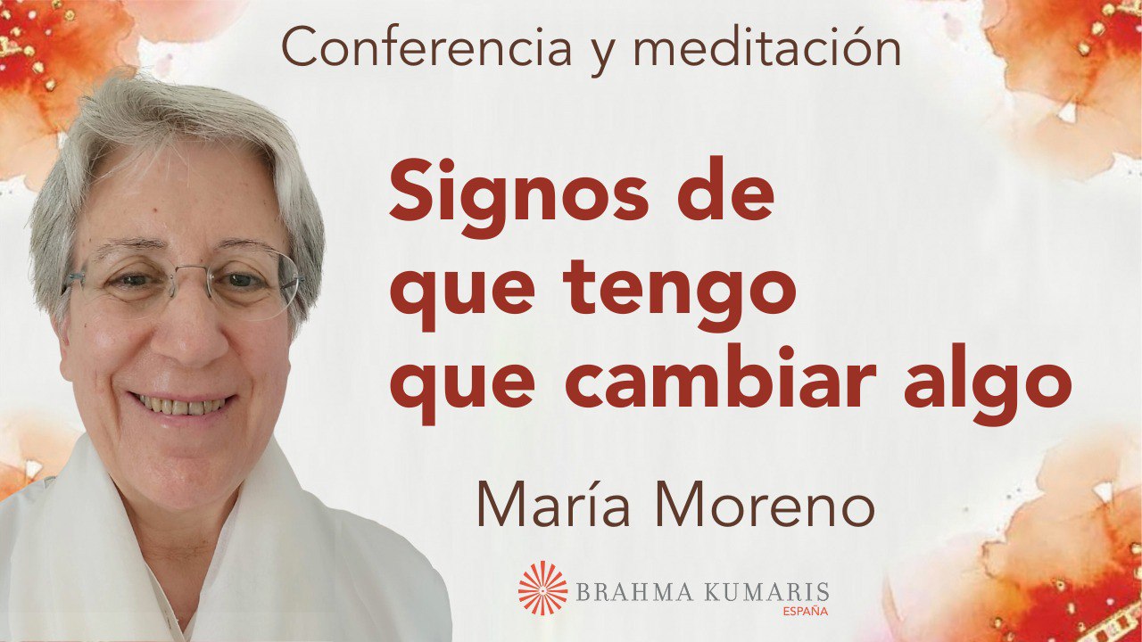 Meditación y conferencia: Signos de que tengo que cambiar algo (3 Diciembre 2023)