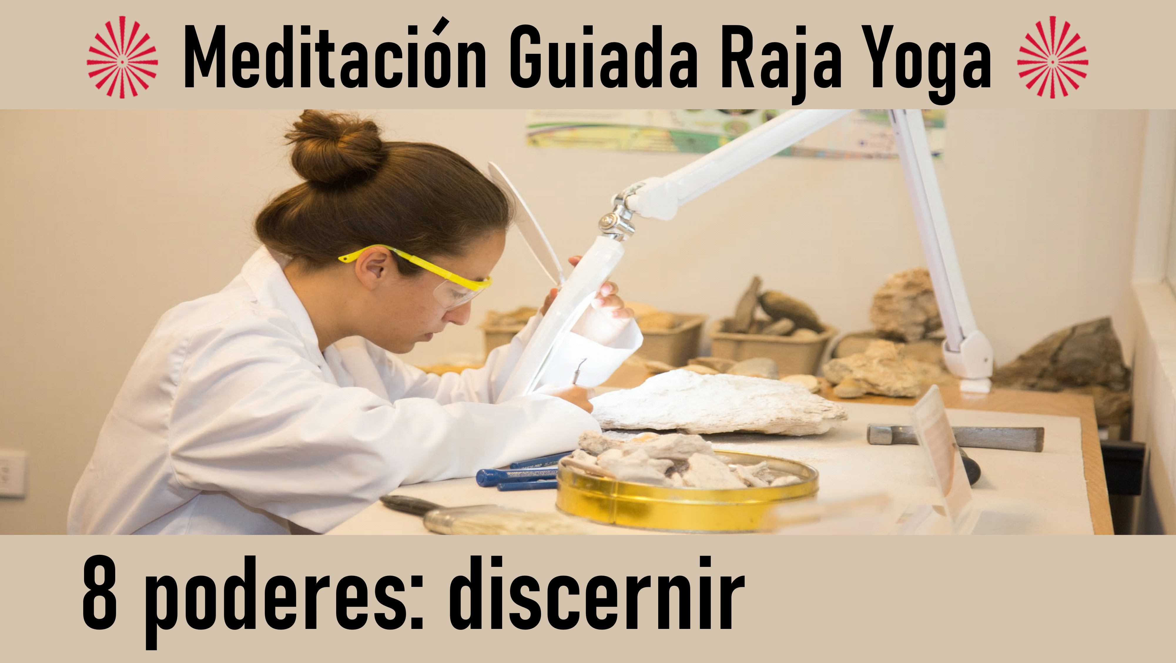 Meditación Raja Yoga: Los 8 poderes - Discernir (7 Julio 2020) On-line desde Canarias