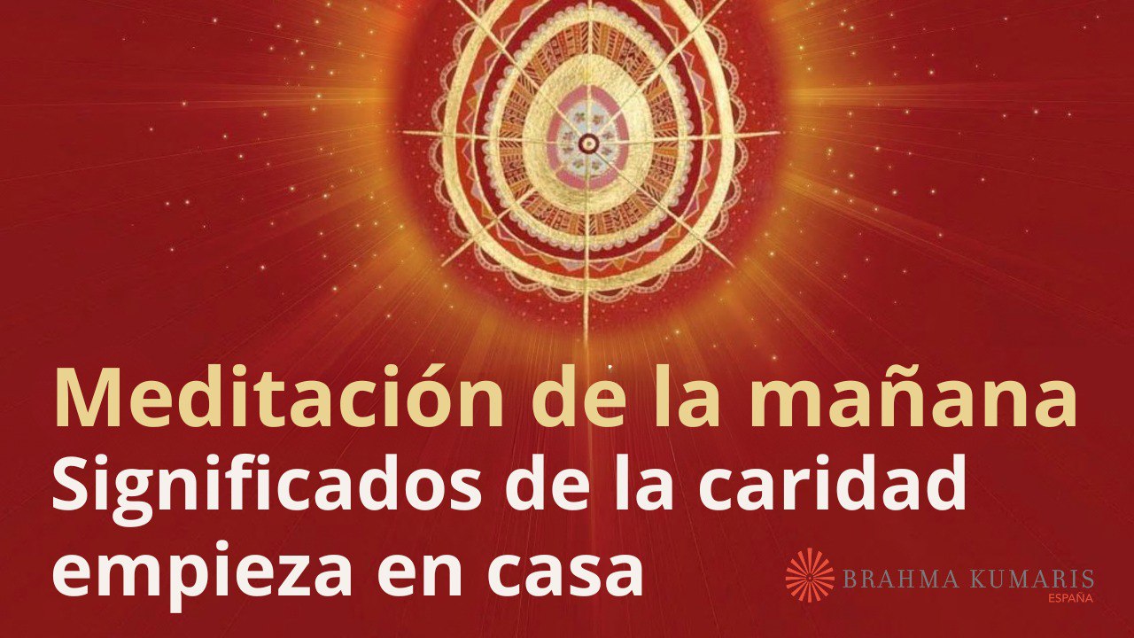 Meditación de la mañana:  Significados de la caridad empieza en casa, con José Mari Barrero (26 Julio 2025)
