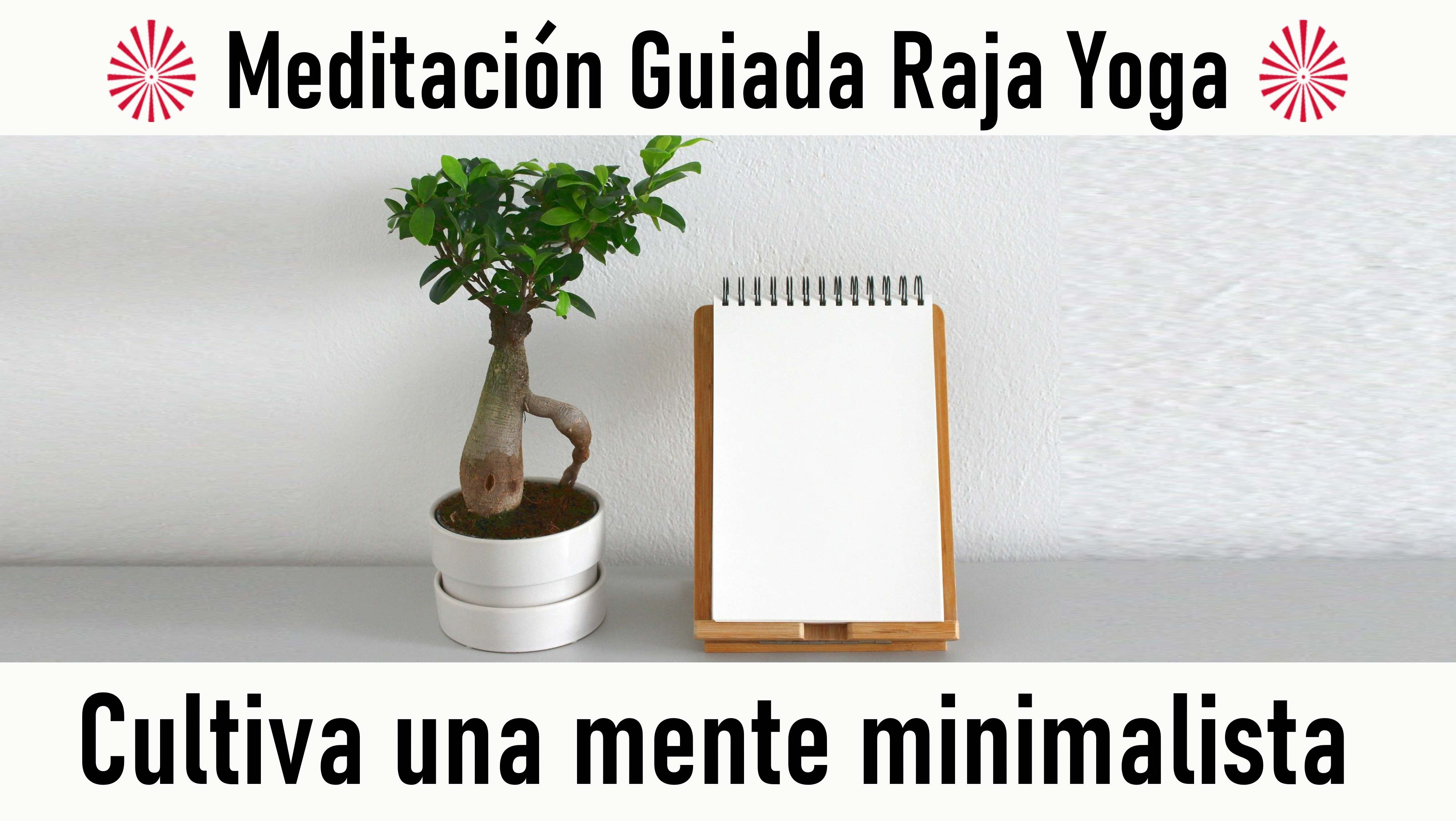 24 Agosto 2020  Meditación Guiada: Cultiva una mente minimalista