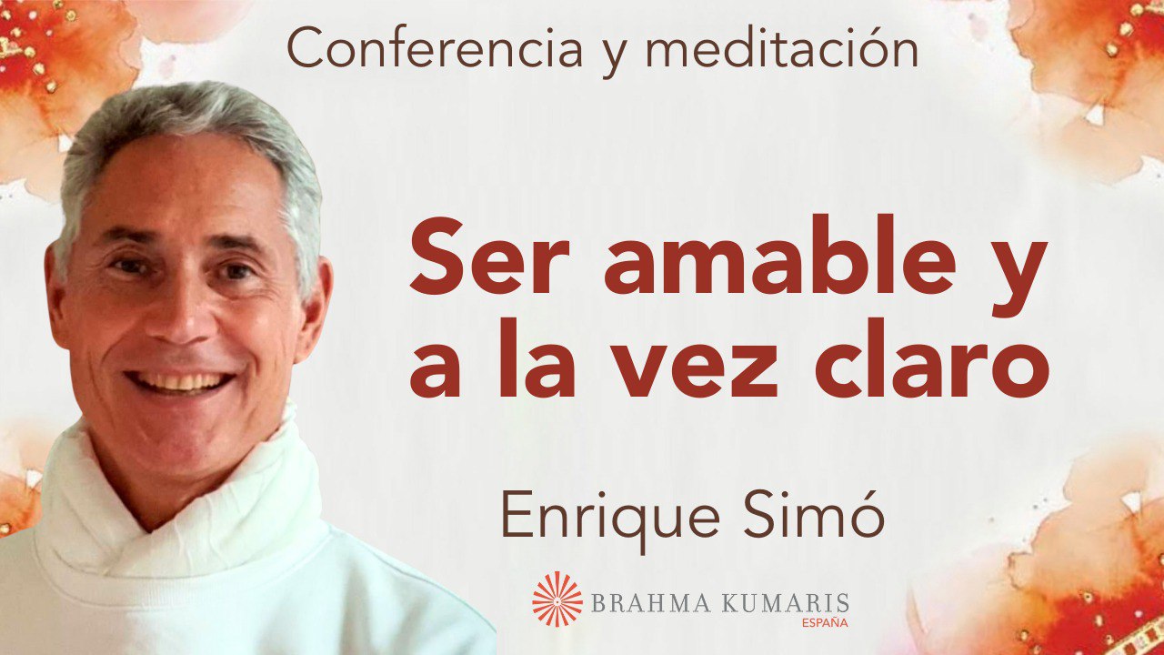 Meditación y conferencia: Ser amable y a la vez claro (28 Noviembre 2025)