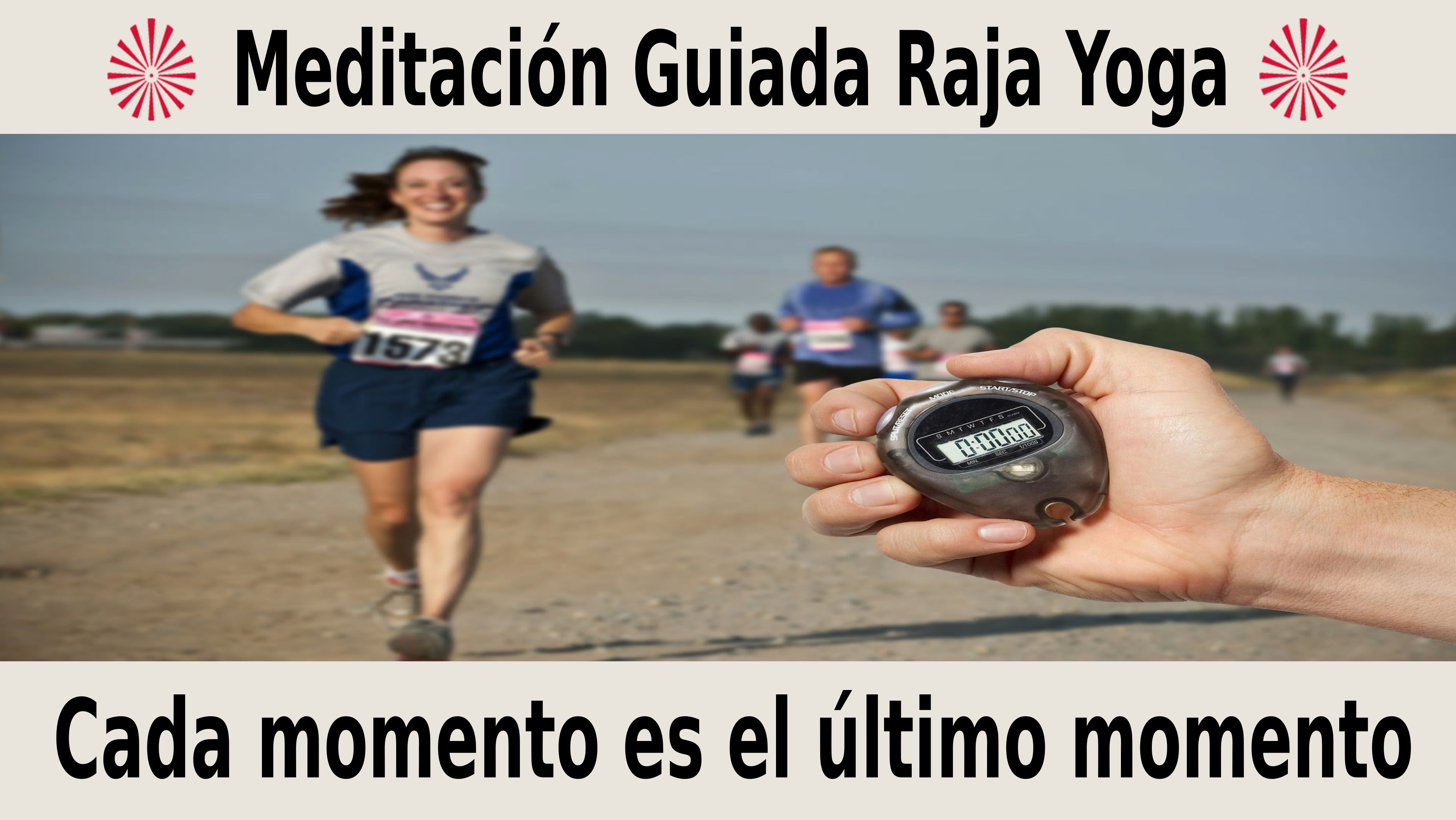 Meditación Raja Yoga Cada momento es el último momento (2 Noviembre 2020) On-line desde Madrid