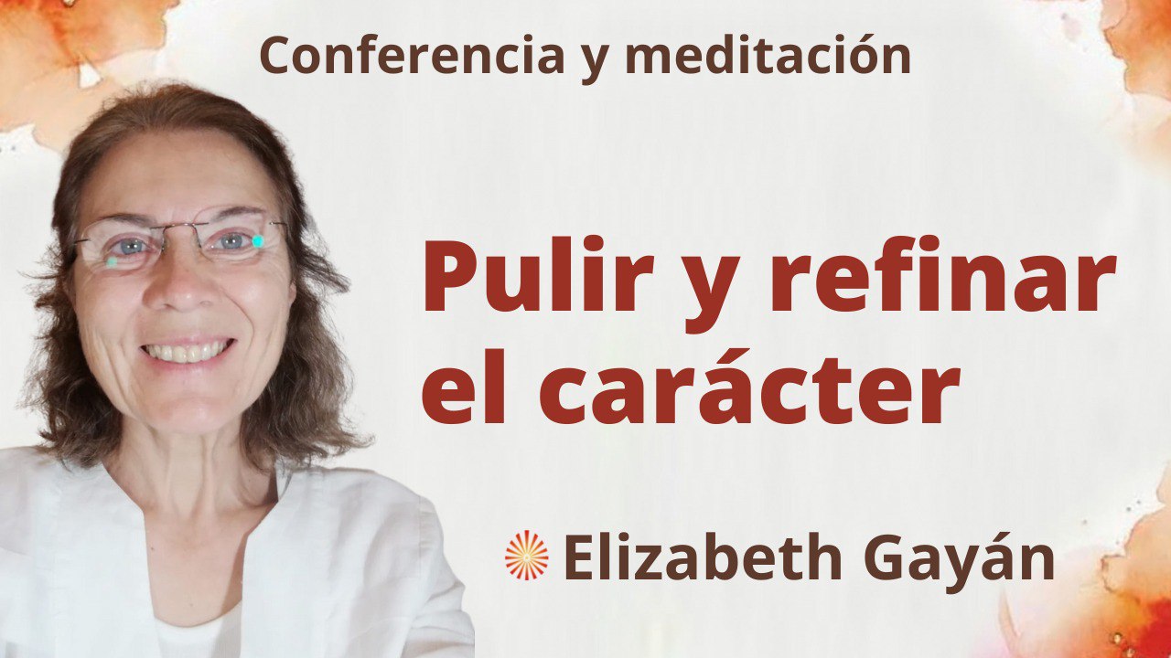 24 Septiembre 2022 Meditación y conferencia: Pulir y refinar el carácter
