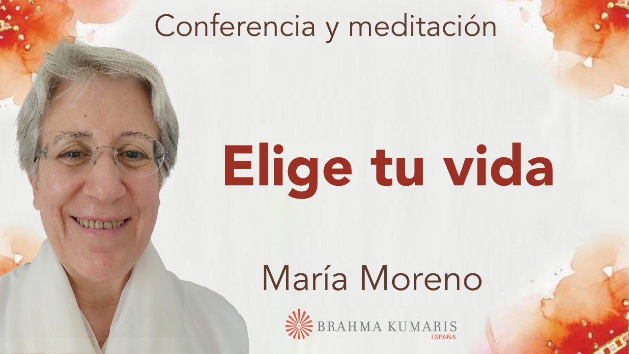 28 Abril 2024 Meditación y conferencia:  Elige tu vida