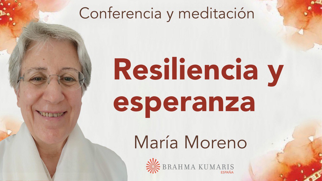 13 Abril 2025 Meditación y conferencia:  Resiliencia y esperanza