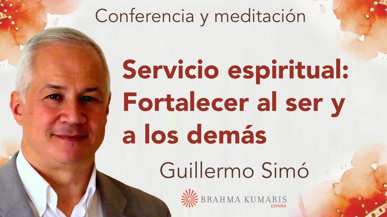 .Meditación y conferencia:  Servicio espiritual Fortalecer al ser y a los demás (9 Septiembre 2025)