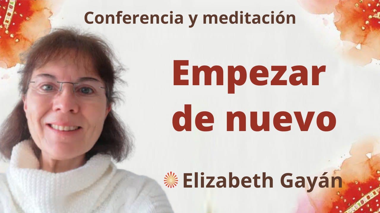5 Febrero 2022 Meditación y conferencia: Empezar de nuevo