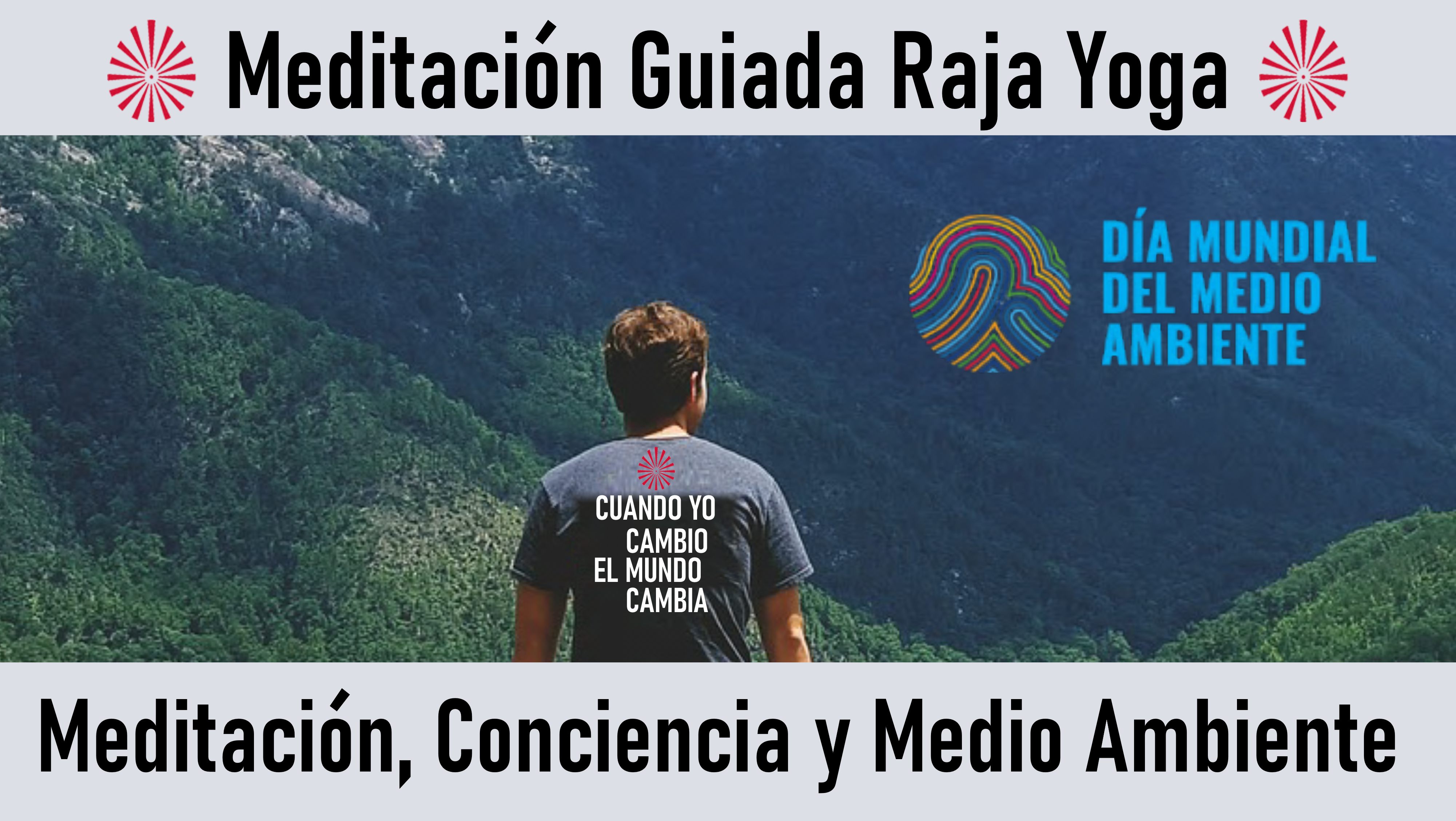 Meditación Raja Yoga: Meditación, Conciencia y Medio Ambiente (5 Junio 2020) On-line desde Madrid