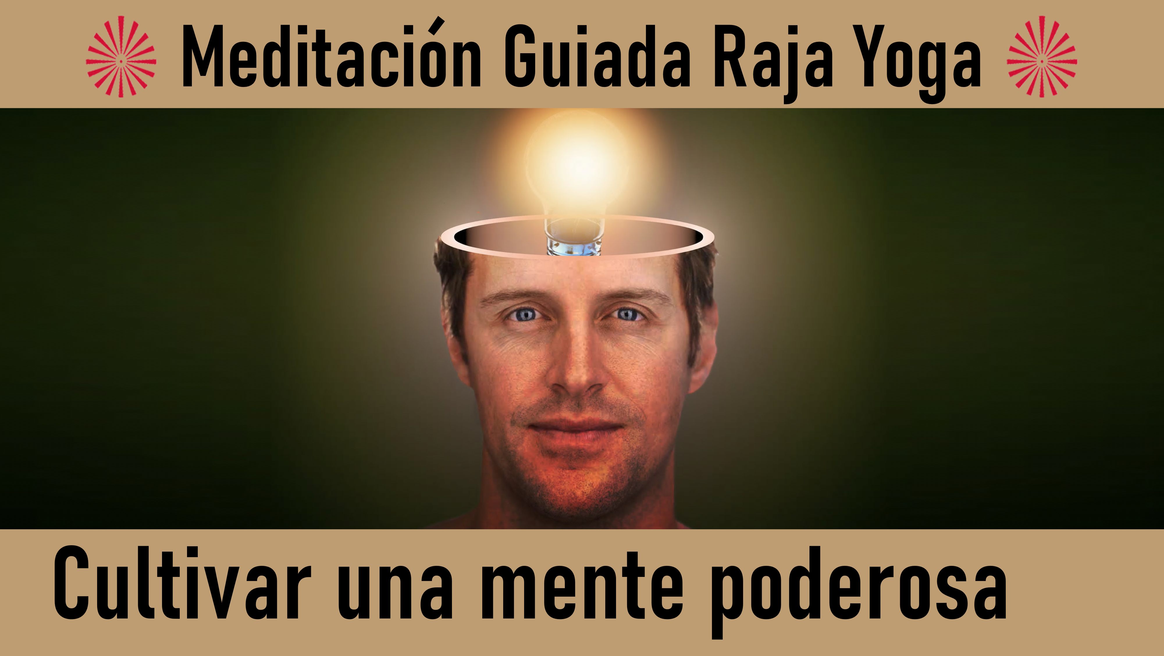 Meditación Raja Yoga: Cultivar una mente poderosa (15 Junio 2020) On-line desde Madrid