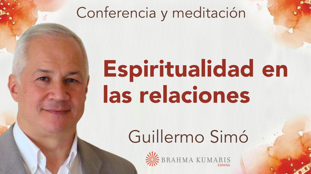Meditación y conferencia:  Espiritualidad en las relaciones (2 Abril 2024)