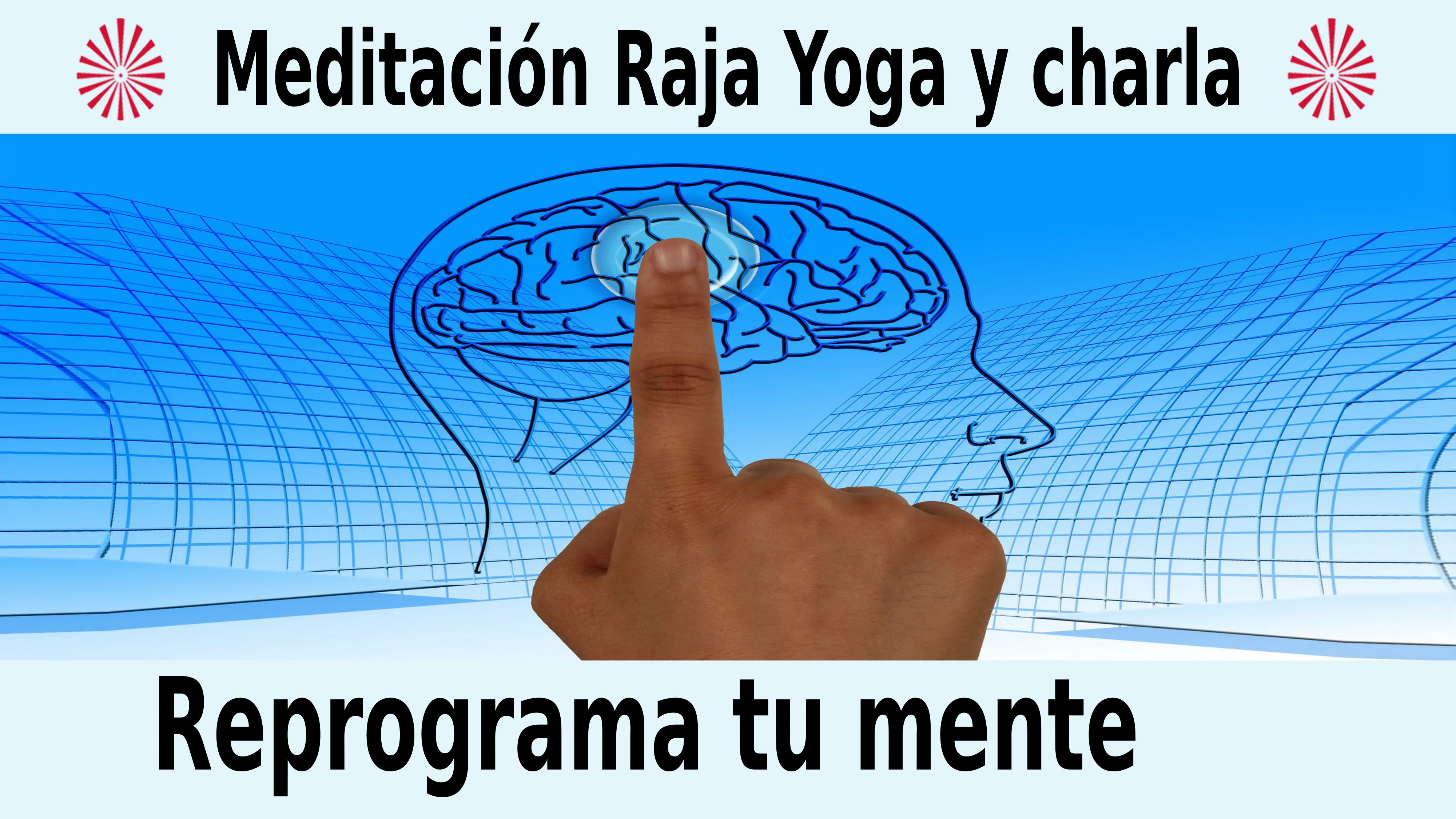 Meditación  Raja yoga y charla: Reprograma tu mente (18 Diciembre 2020) On-line desde Madrid