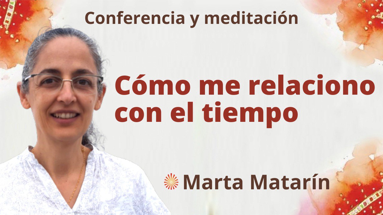 12Noviembre 2022 Meditación y conferencia: Cómo me relaciono con el tiempo