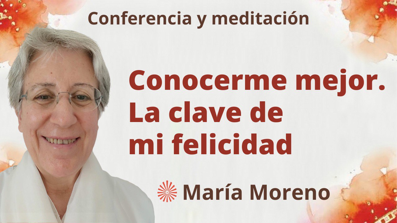 10 Septiembre 2023 Meditación y conferencia: Conocerme mejor, la clave de mi felicidad