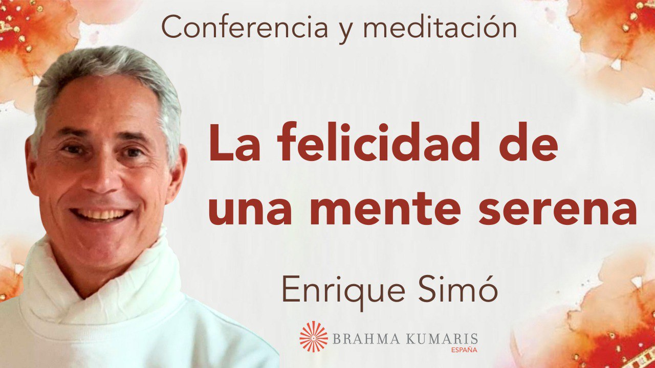 Meditación y conferencia: La felicidad de una mente serena (6 Marzo 2026)