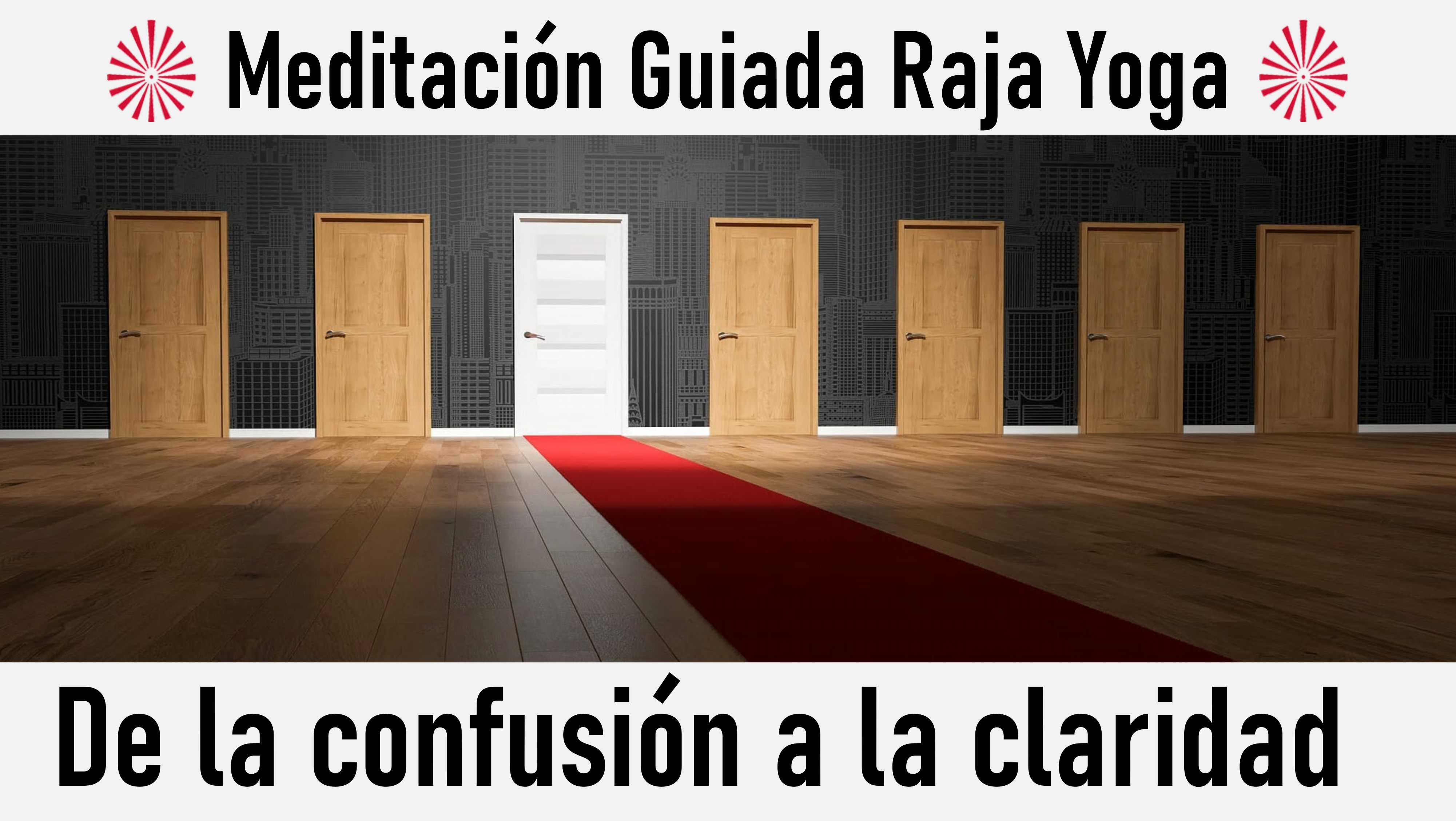 7 Junio 2020 Meditación Guiada: De la confusión a la claridad