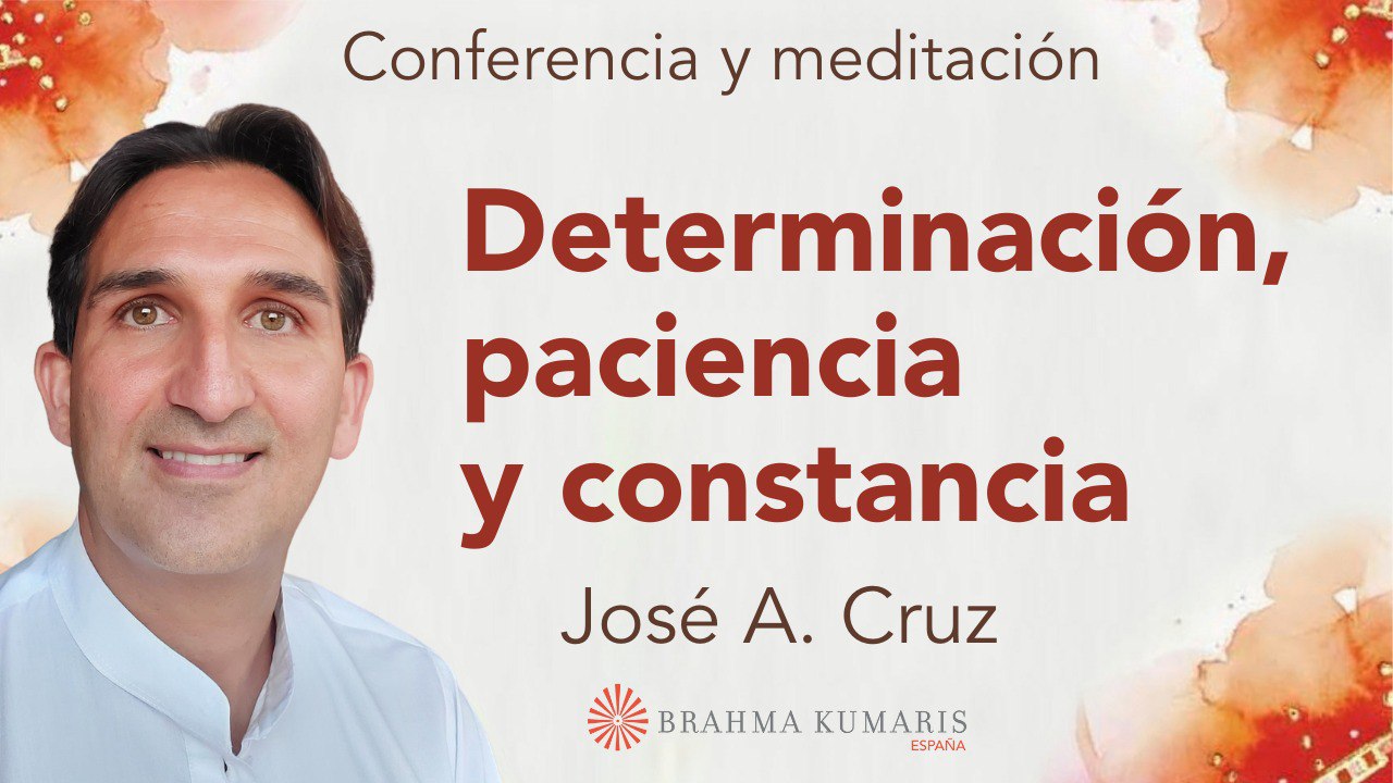 Meditación y conferencia: Determinación, paciencia y constancia (10 Septiembre 2025)