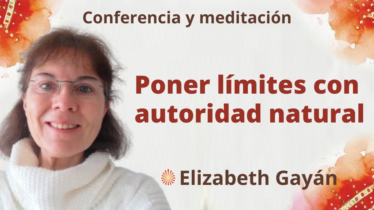13 Agosto 2022 Meditación y conferencia:  Poner límites con autoridad natural