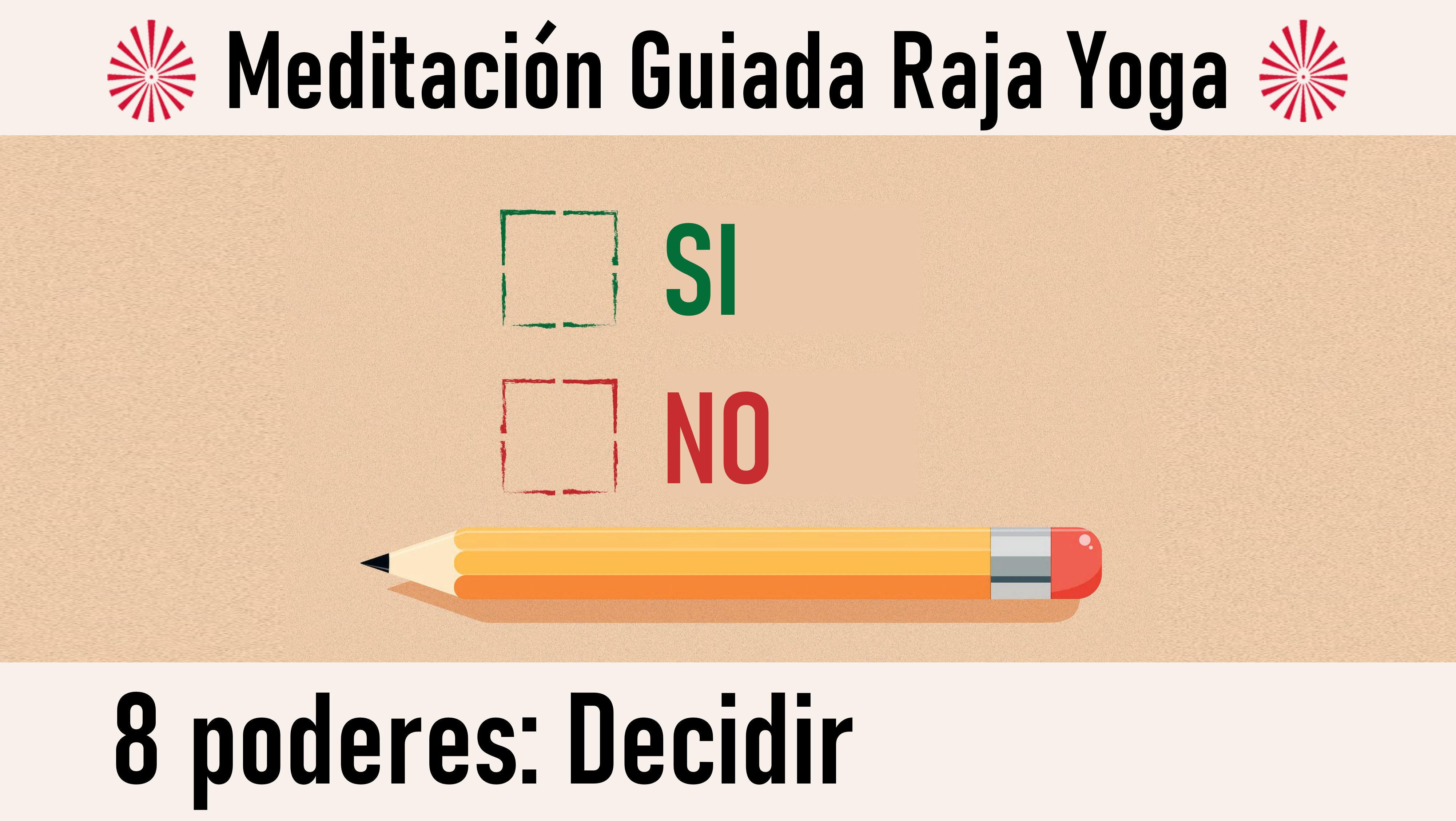 Meditación Raja Yoga: Los ocho poderes.El poder de decidir o juzgar (14 Julio 2020)