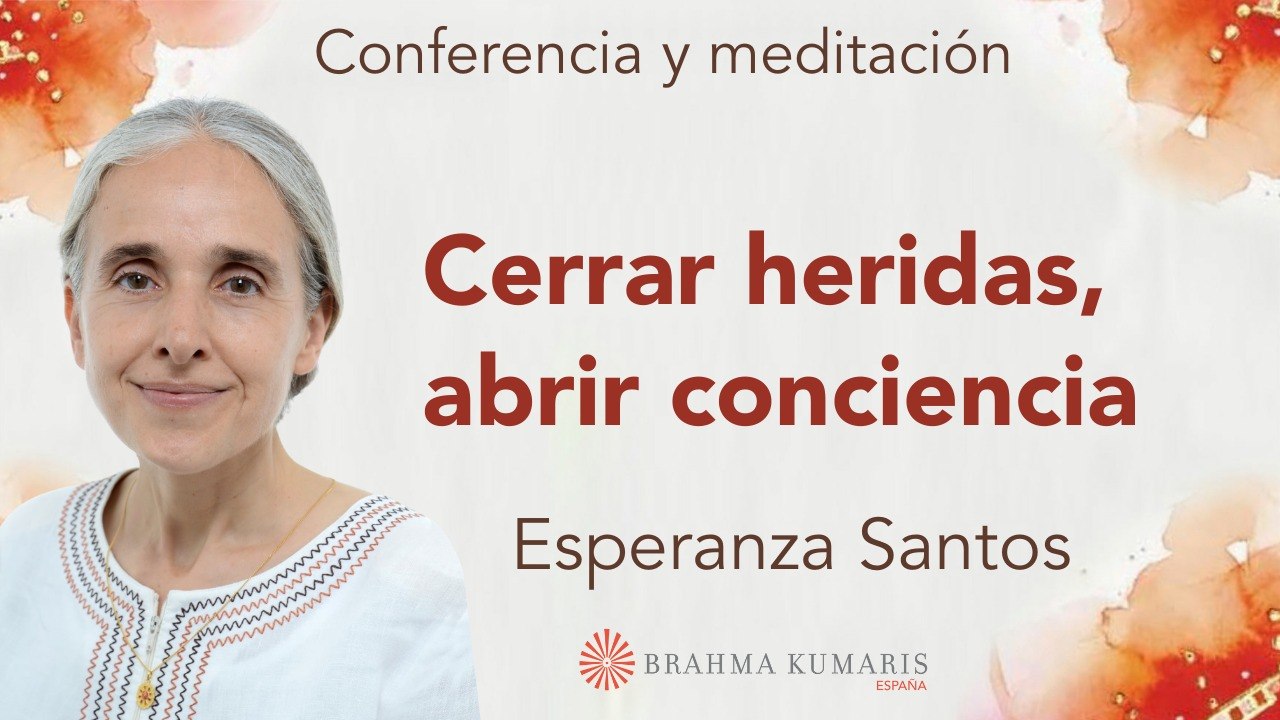 28 Enero 2026  Meditación y conferencia: Cerrar heridas, abrir conciencia