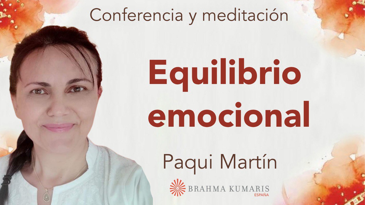 30 Junio 2025 Meditación y conferencia:  Equilibrio emocional