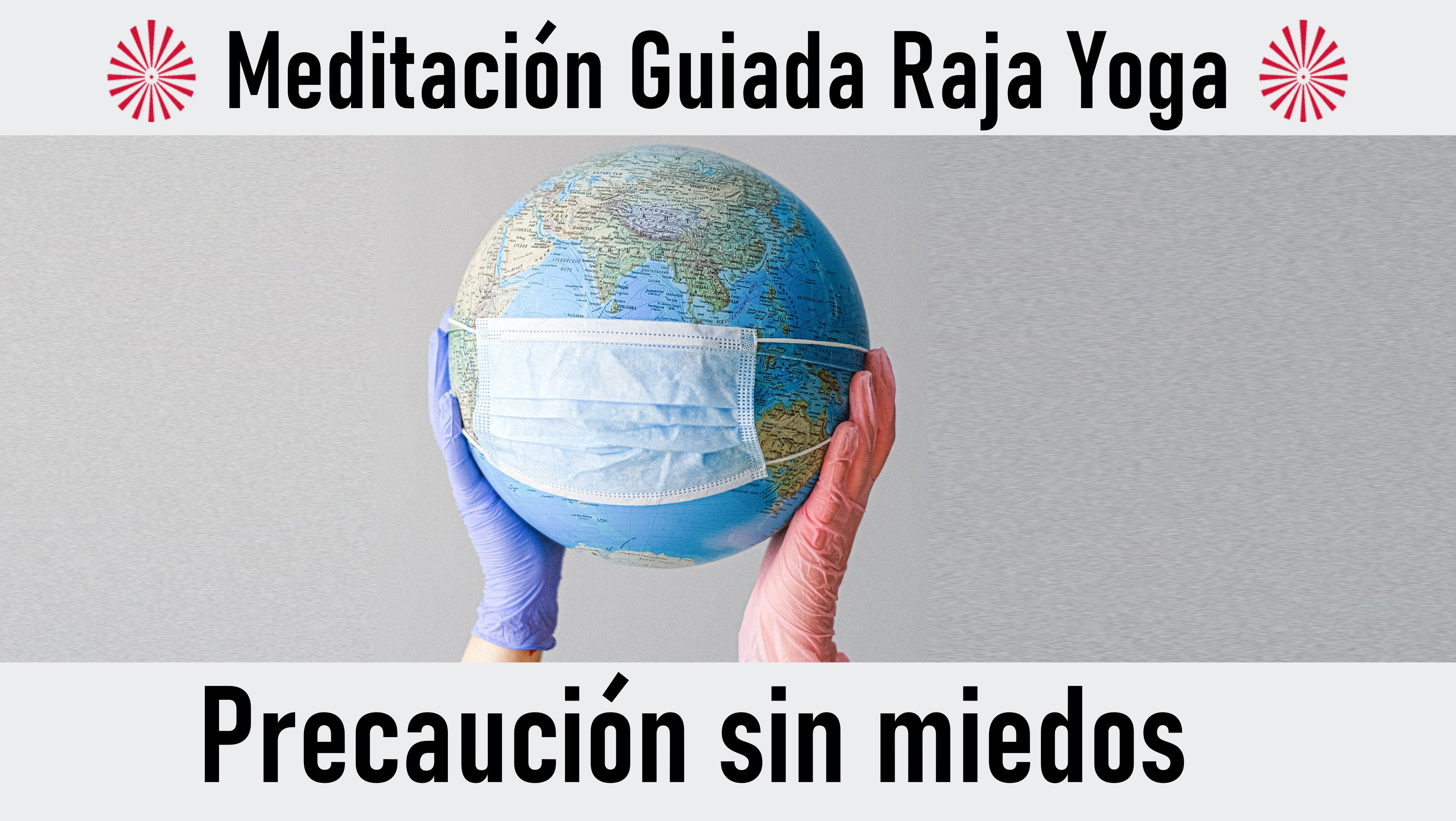 Meditación Raja Yoga: Precaución sin miedos (1 Noviembre 2020) On-line desde Valencia