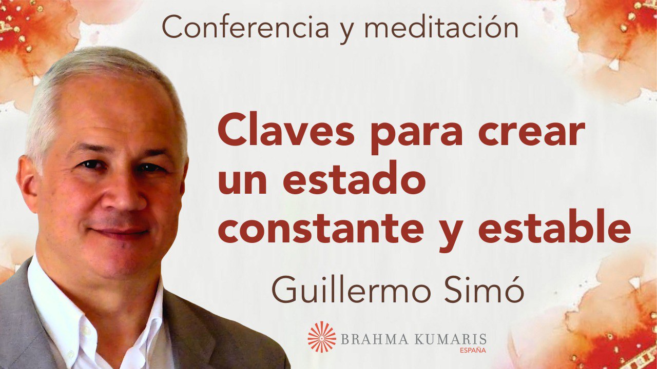 29 Abril 2025 Meditación y conferencia:  Claves para crear un estado constante y estable