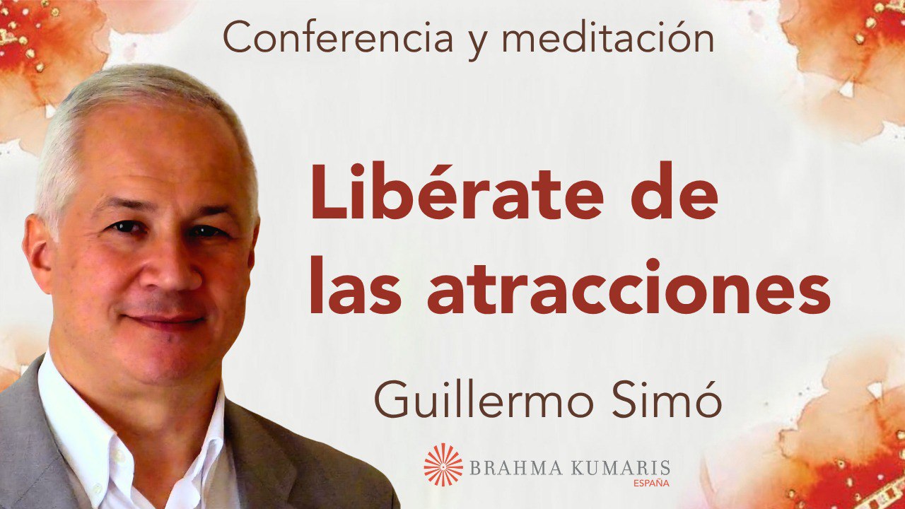 4 Noviembre 2025  Meditación y conferencia:  Libérate de las atracciones