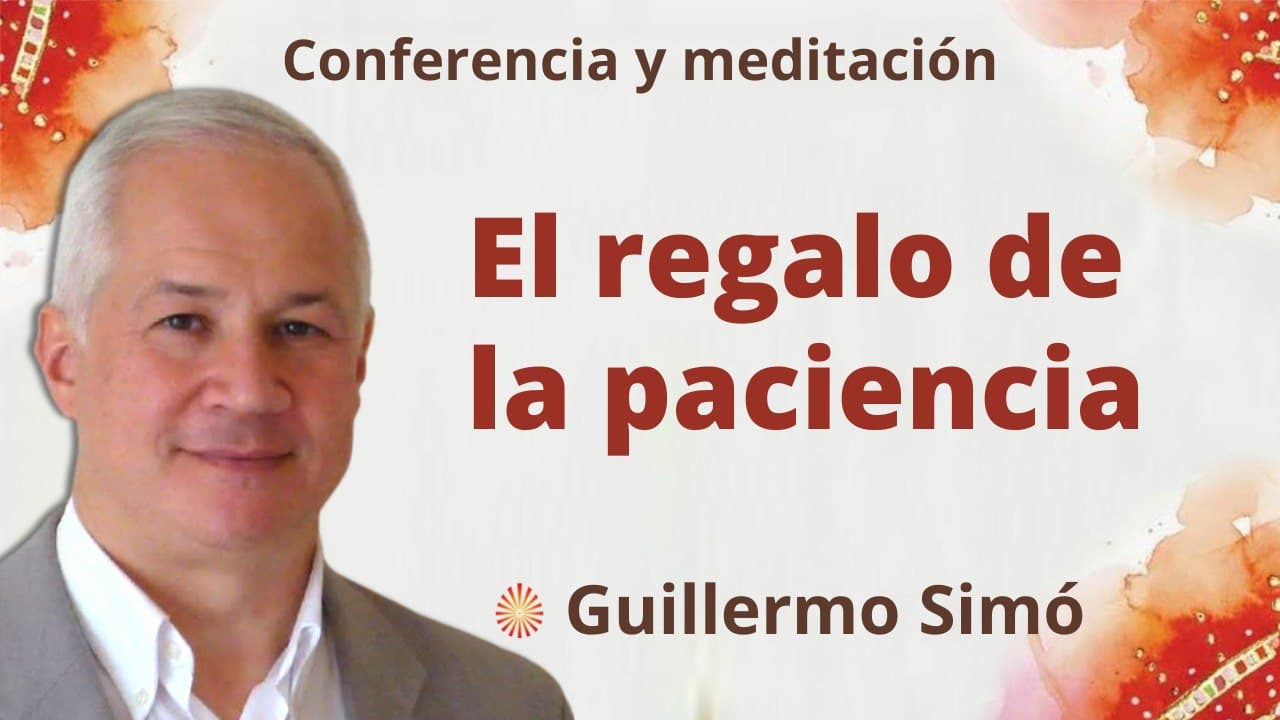 15 Febrero 2022 Meditación y conferencia: El regalo de la paciencia