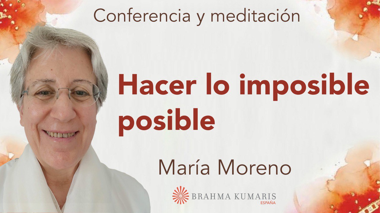 Meditación y conferencia:  Hacer lo imposible posible (1 Diciembre 2024)