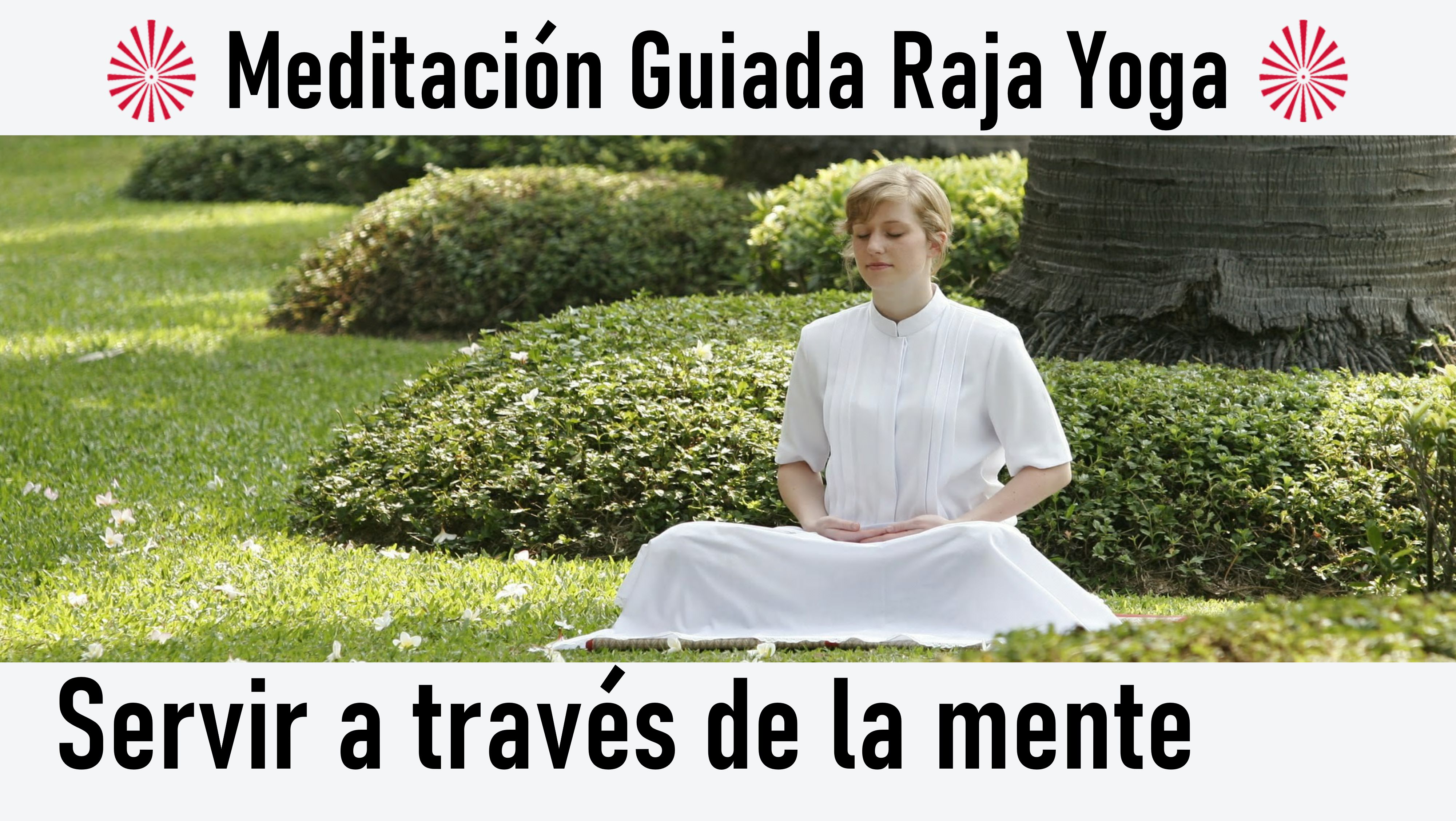 Meditación Raja Yoga: Servir a través de la mente (22 Junio 2020) On-line desde Madrid