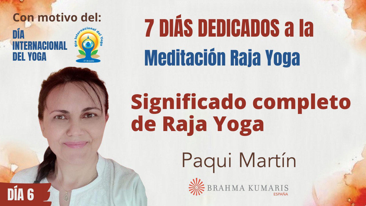 Meditación y conferencia: Significado completo de Raja Yoga (22 Junio 2024)