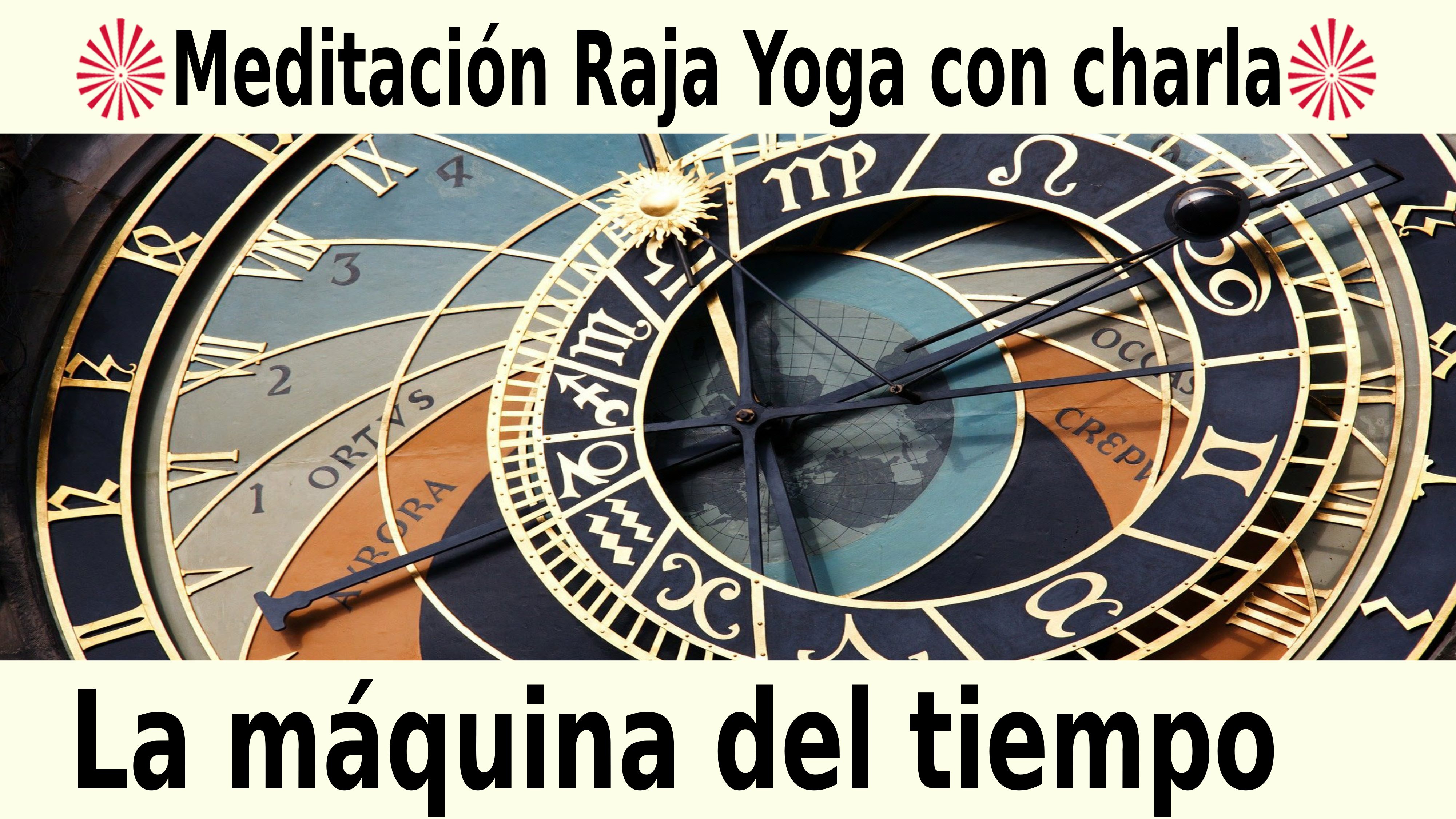 Meditación Raja Yoga con charla: La máquina del tiempo (19 Noviembre 2020) On-line desde Barcelona