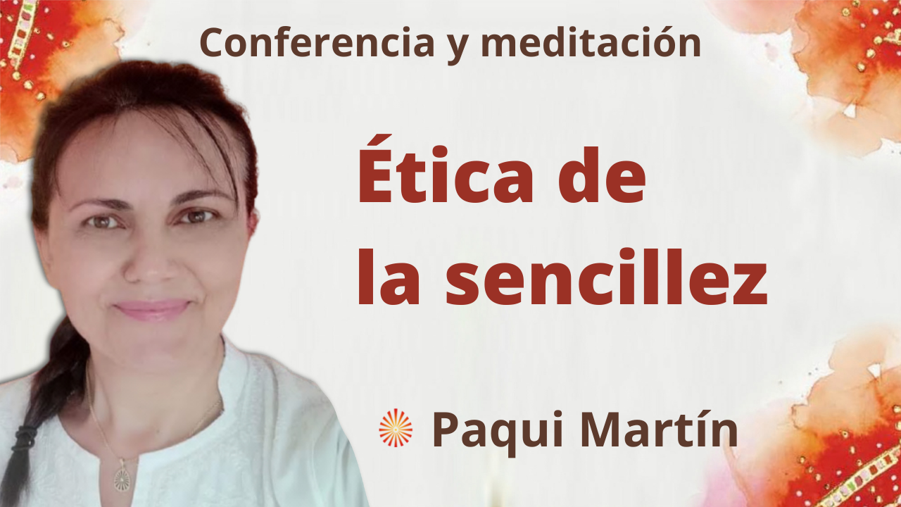 Meditación y conferencia: La ética de la sencillez (23 Noviembre 2021)
