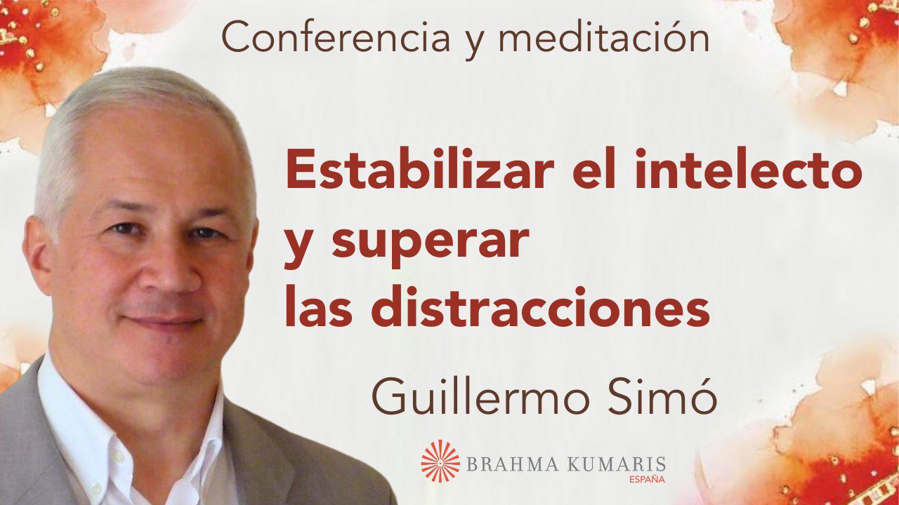 Meditación y conferencia: Estabilizar el intelecto y superar las distracciones (7 Mayo 2024)