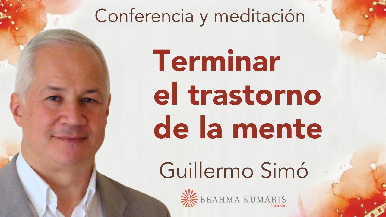 Meditación y conferencia: Terminar el trastorno de la mente (21 Noviembre 2023)