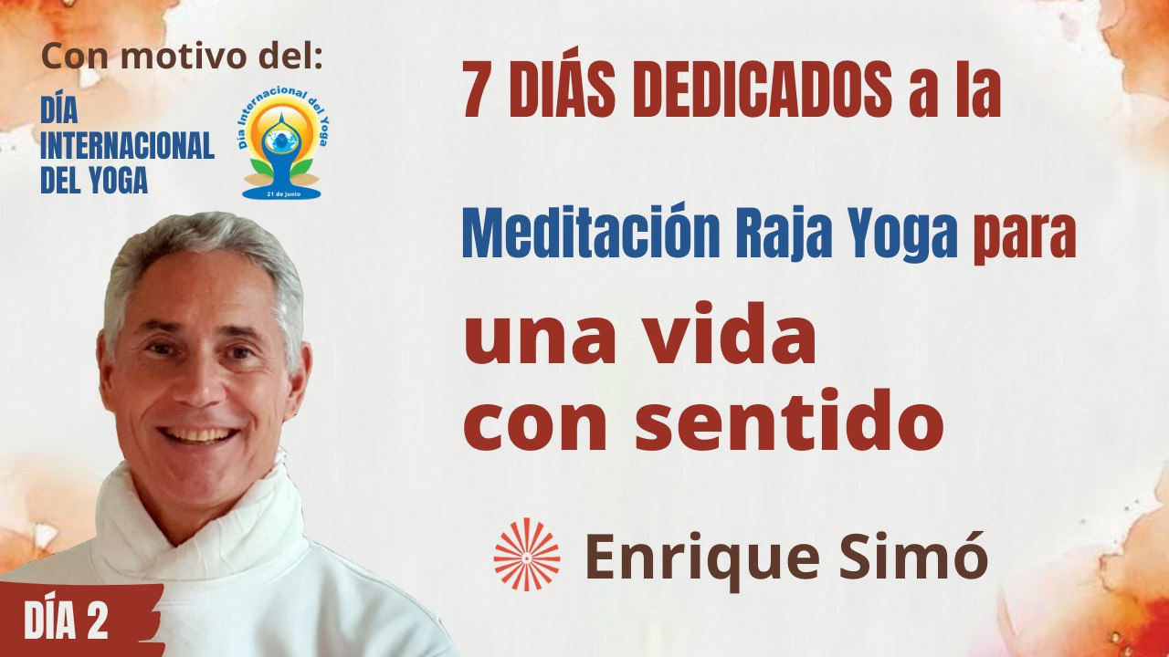 Meditación y conferencia: Raja Yoga para una vida con sentido (16 Junio 2023)