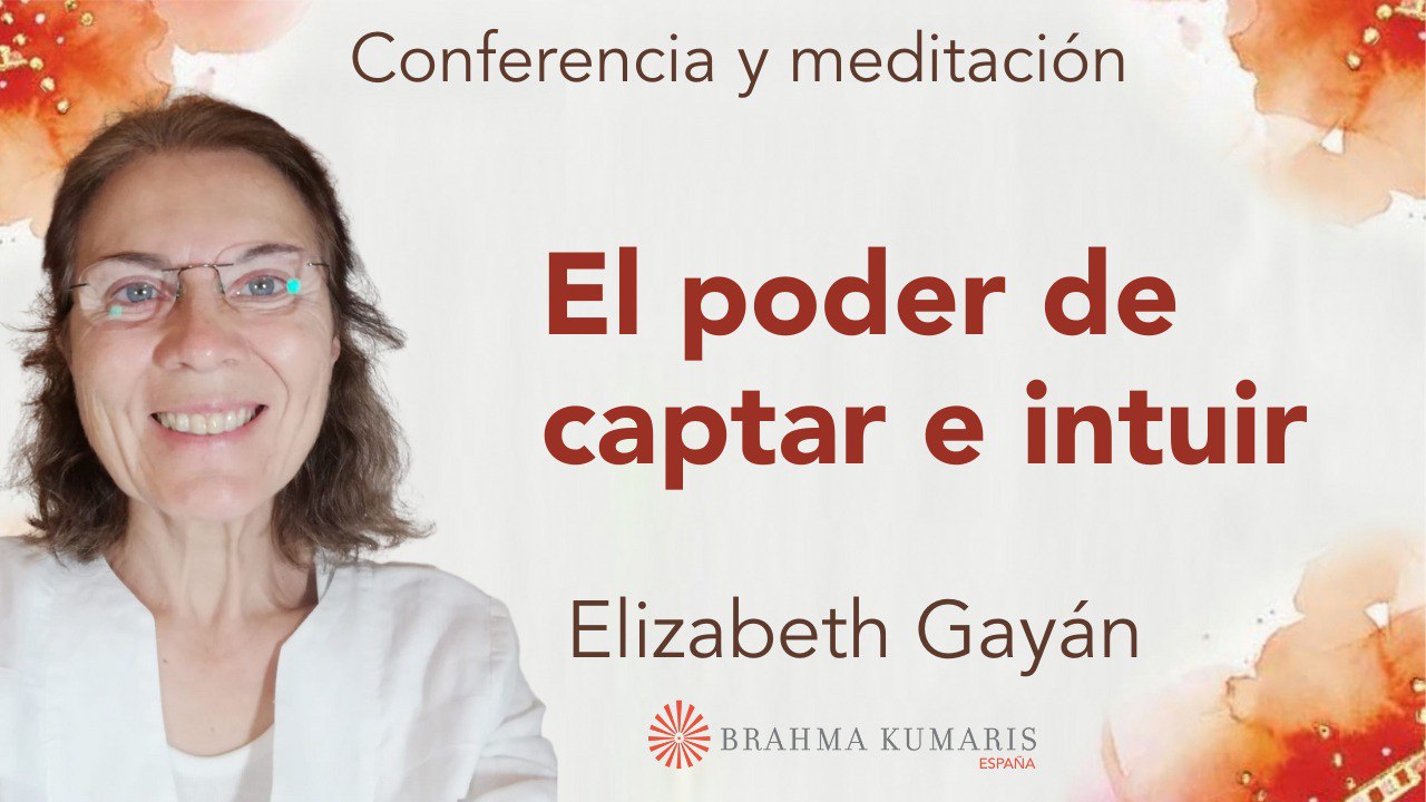 16 Mayo 2024  Meditación y conferencia: El poder de captar e intuir