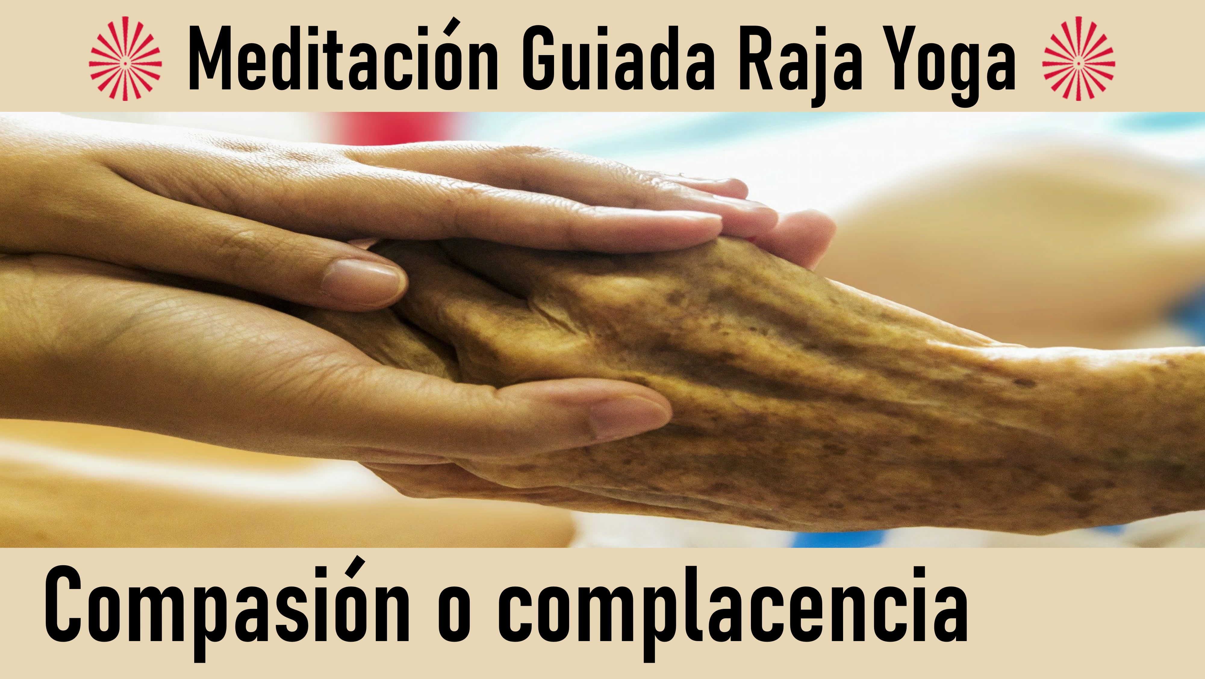 17 Junio 2020 Meditación Guiada: Compasión o complacencia