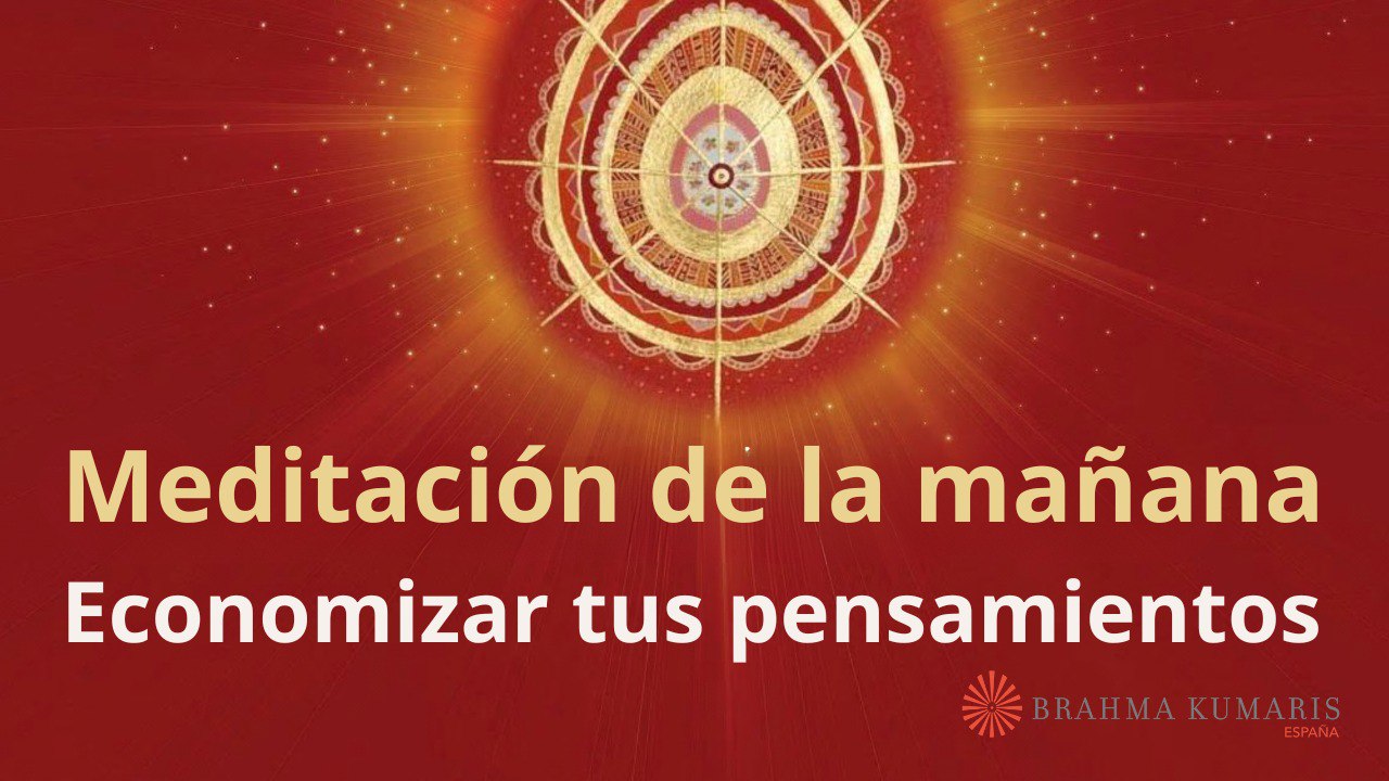 Meditación de la mañana: Economizar tus pensamientos, con Esperanza Santos (28 Junio 2024)