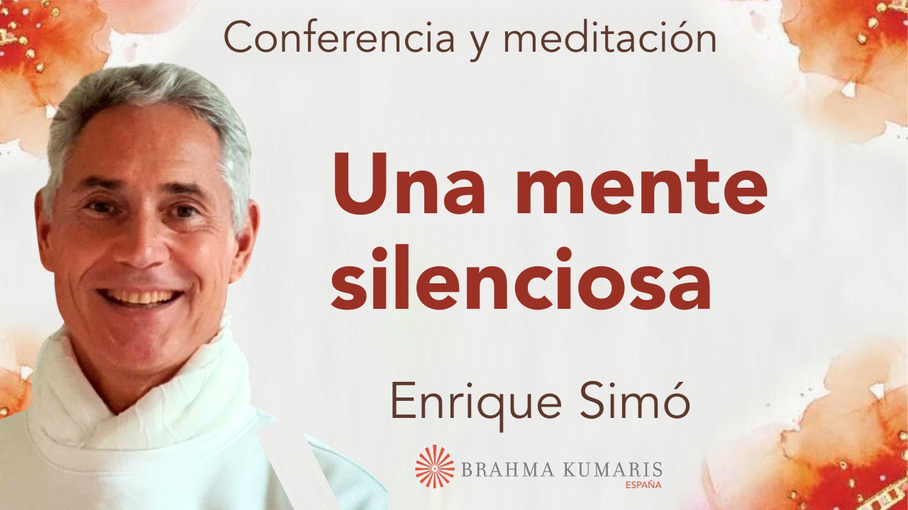25 Octubre 2024 Meditación y conferencia:  Una mente silenciosa